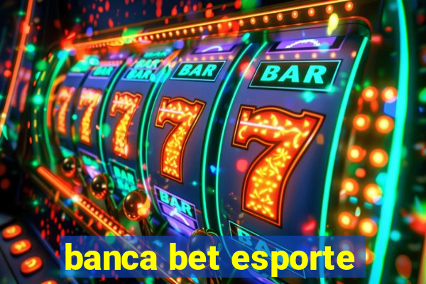 banca bet esporte