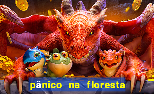 pânico na floresta 4 completo dublado mega filmes