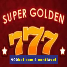 900bet com é confiável