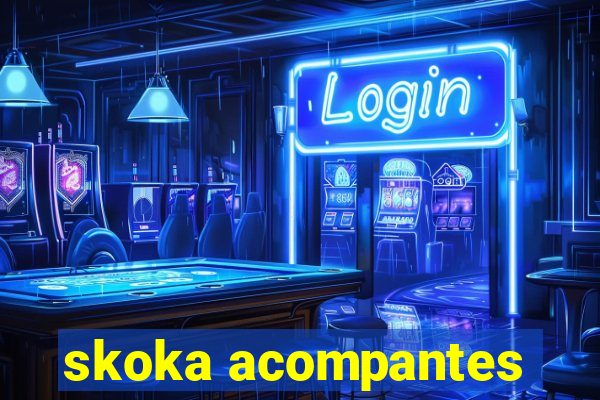 skoka acompantes