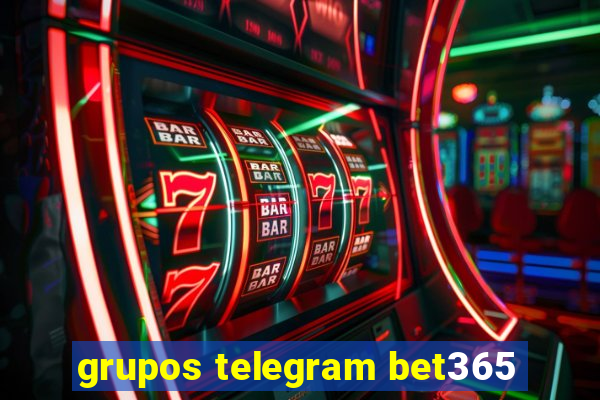 grupos telegram bet365