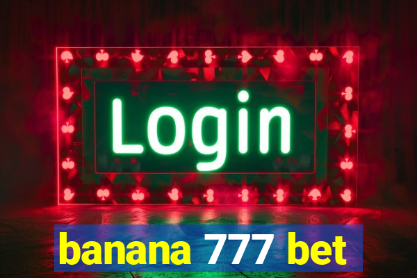 banana 777 bet