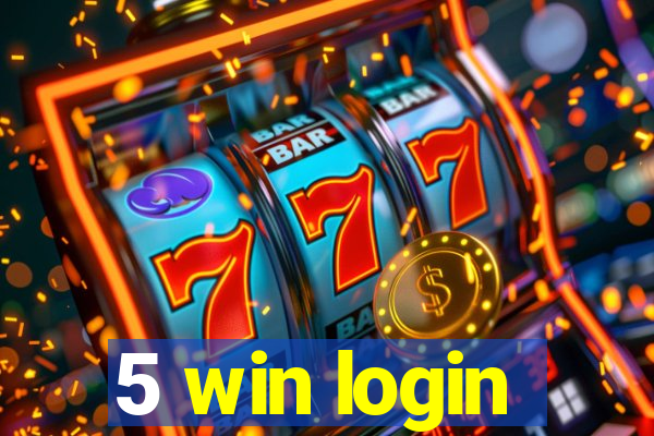 5 win login