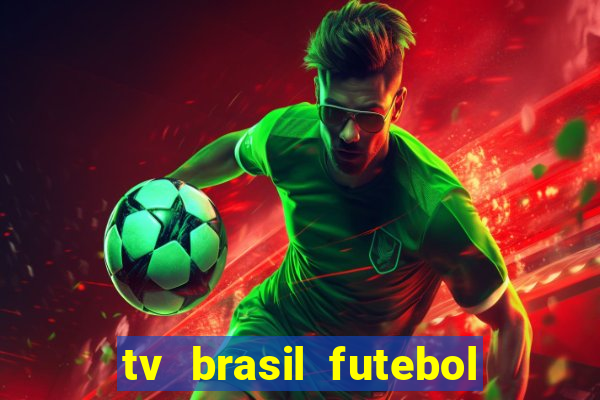 tv brasil futebol da hora