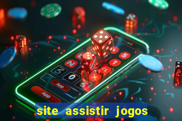 site assistir jogos de futebol