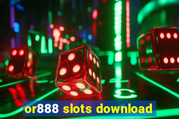 or888 slots download