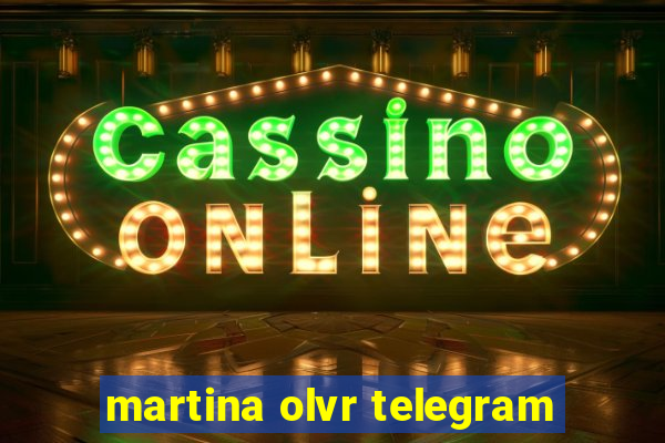 martina olvr telegram