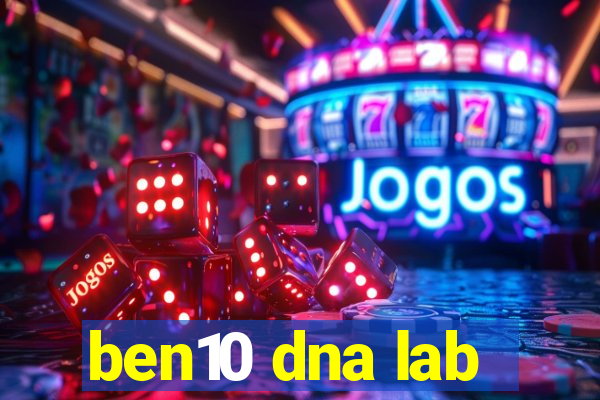 ben10 dna lab