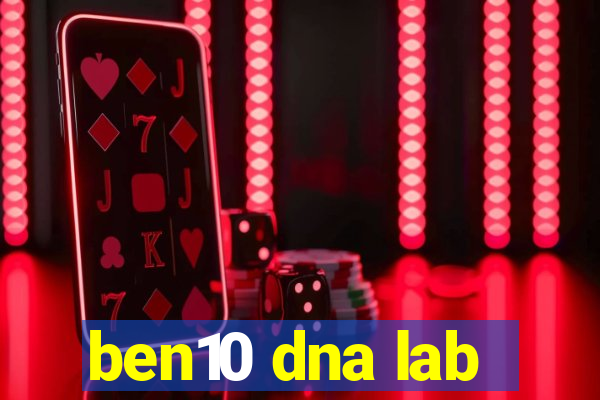 ben10 dna lab