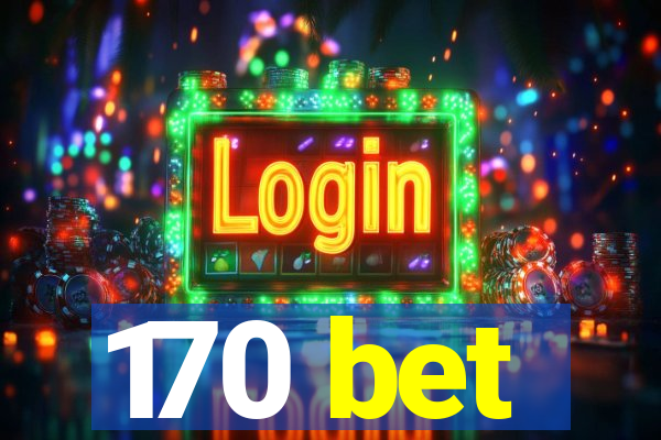 170 bet