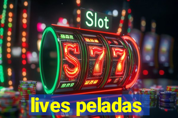 lives peladas