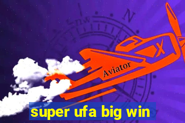 super ufa big win