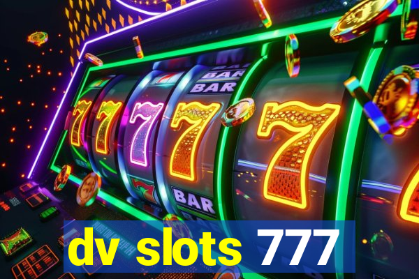 dv slots 777