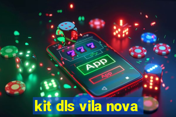 kit dls vila nova