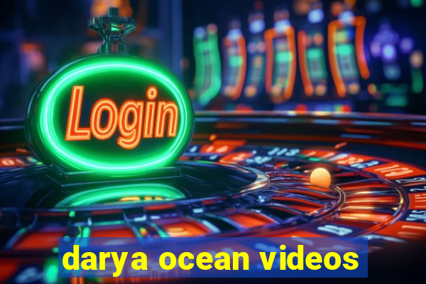 darya ocean videos