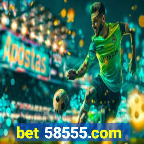 bet 58555.com