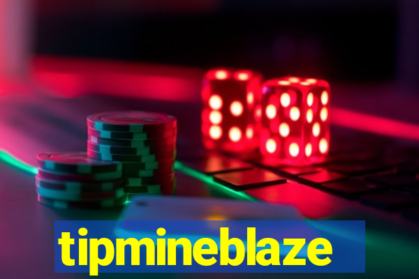 tipmineblaze