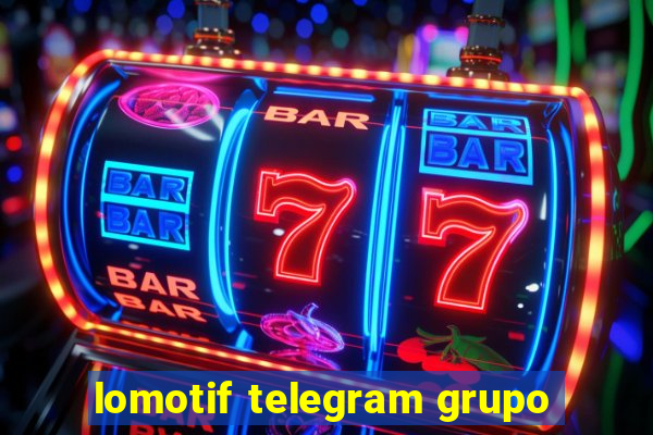 lomotif telegram grupo