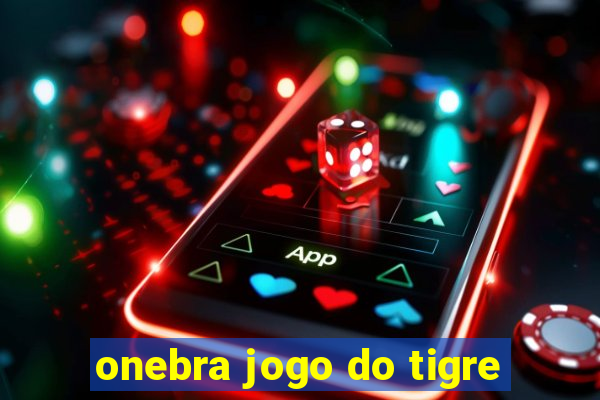 onebra jogo do tigre