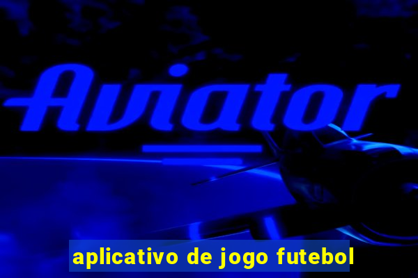 aplicativo de jogo futebol