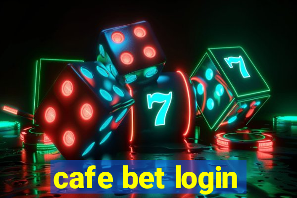 cafe bet login