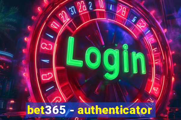 bet365 - authenticator