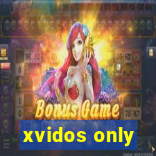 xvidos only