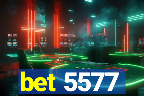 bet 5577