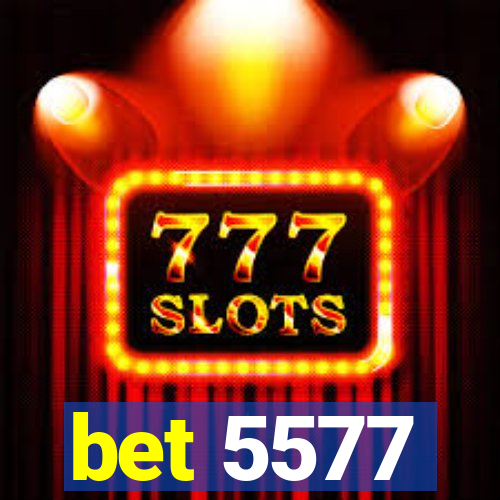 bet 5577