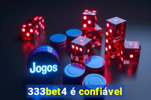 333bet4 é confiável