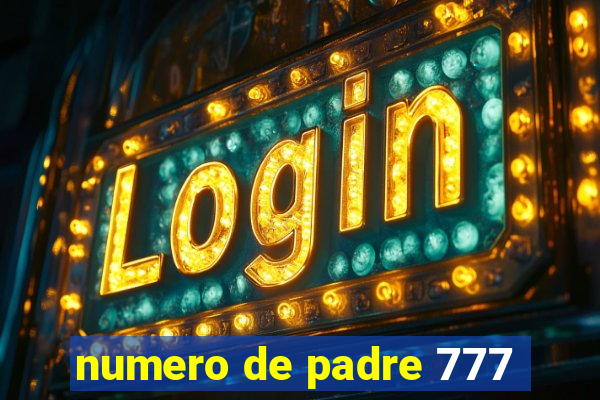 numero de padre 777