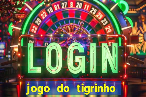 jogo do tigrinho paga de verdade