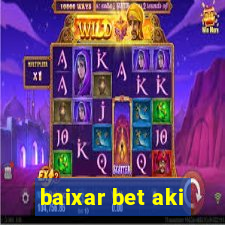 baixar bet aki