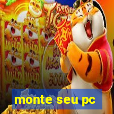 monte seu pc