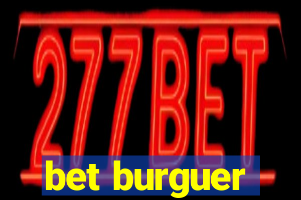 bet burguer