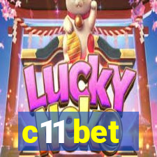 c11 bet