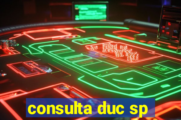 consulta duc sp