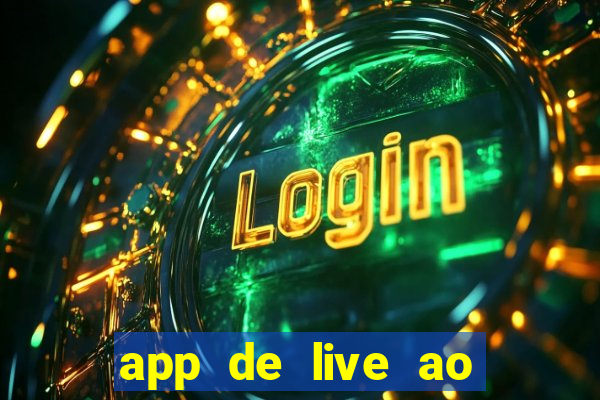 app de live ao vivo 18