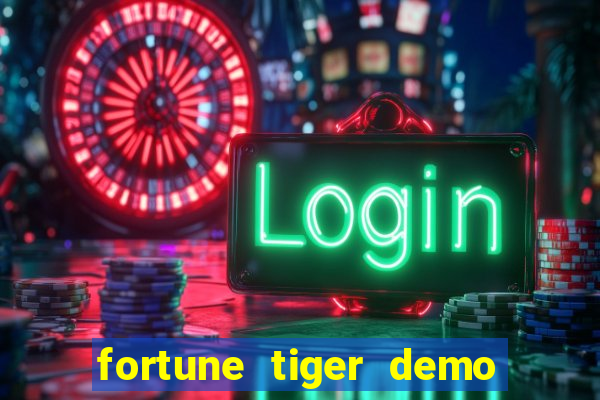 fortune tiger demo grátis dinheiro infinito