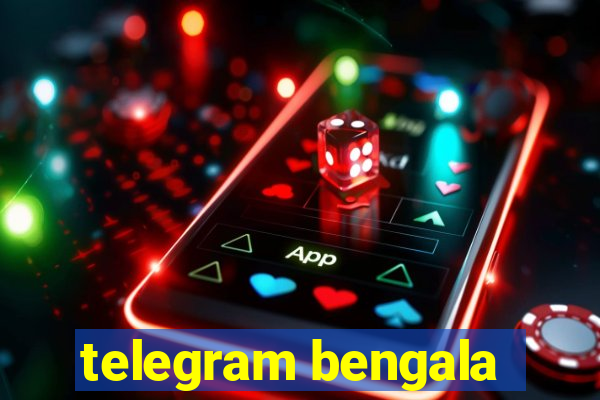 telegram bengala