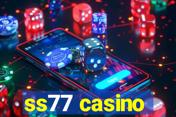 ss77 casino