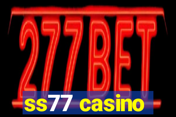 ss77 casino