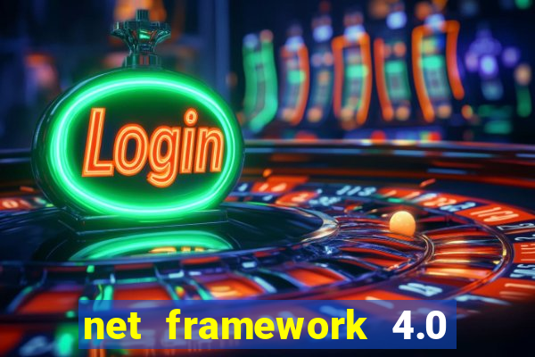 net framework 4.0 v 30319 windows 7