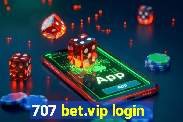 707 bet.vip login