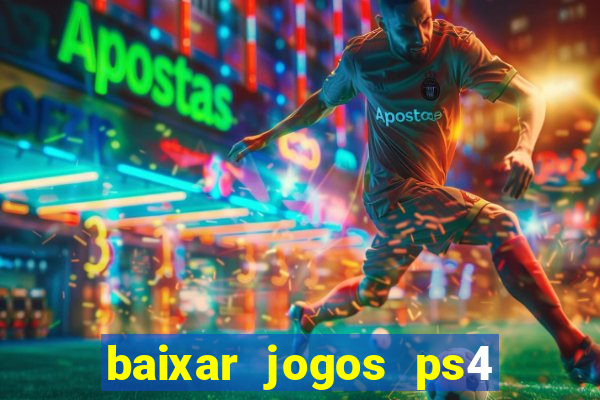 baixar jogos ps4 pkg pt-br