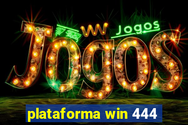 plataforma win 444