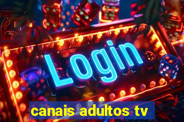 canais adultos tv