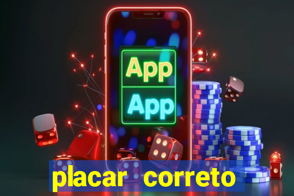 placar correto jogos de hoje