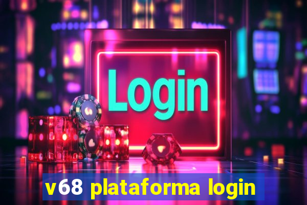 v68 plataforma login