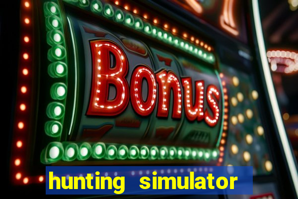 hunting simulator 4x4 dinheiro infinito download